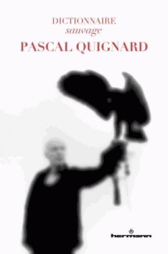 Emprunter Dictionnaire sauvage Pascal Quignard livre