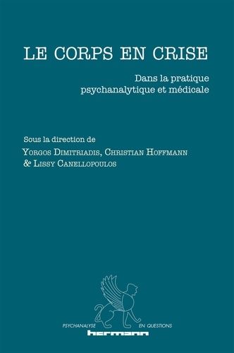 Emprunter Le corps en crise. Dans la pratique psychanalytique et médicale livre