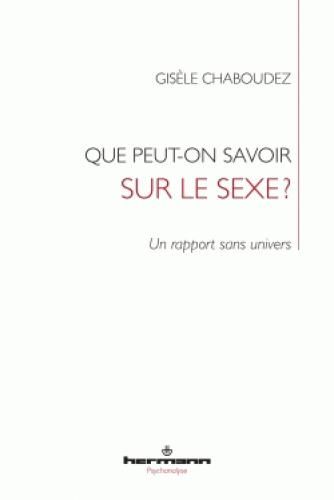 Emprunter Que peut-on savoir sur le sexe ? Un rapport sans univers livre