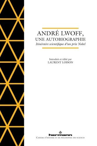 Emprunter André Lwoff, une autobiographie. Itinéraire scientifique d?un prix Nobel livre