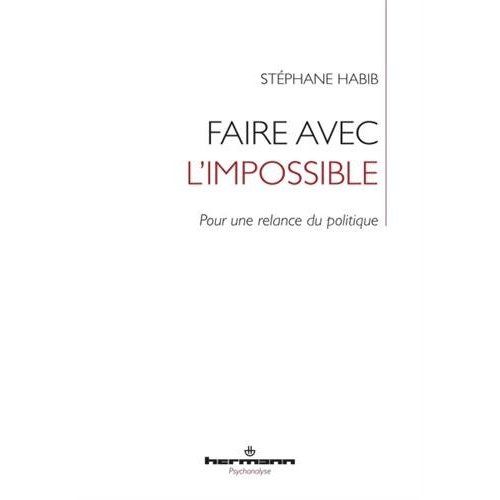 Emprunter Faire avec l'impossible. Pour une relance du politique livre