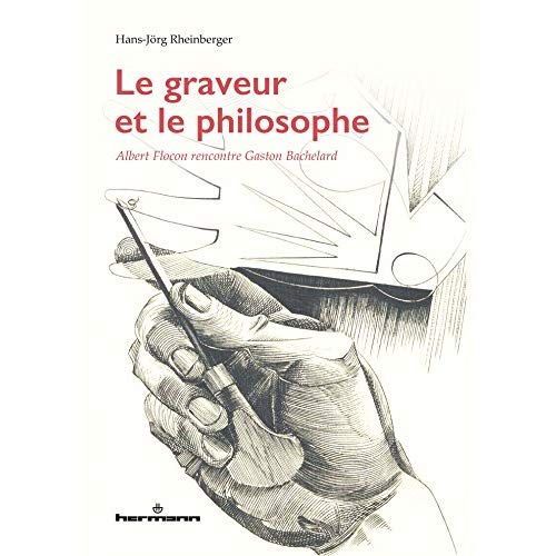 Emprunter Le graveur et le philosophe. Albert Flocon rencontre Gaston Bachelard livre