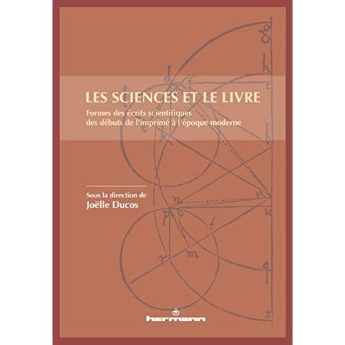 Emprunter Les sciences et le livre. Forme des écrits scientifiques des débuts de l'imprimé à l'époque moderne livre