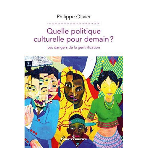 Emprunter Quelle politique culturelle pour demain? Les dangers de la gentrification livre