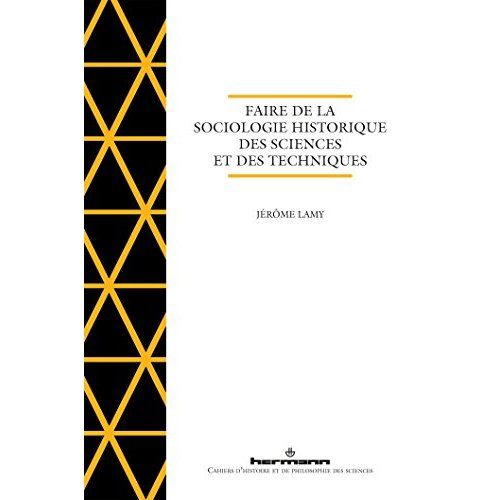 Emprunter Faire de la sociologie historique des sciences et des techniques livre