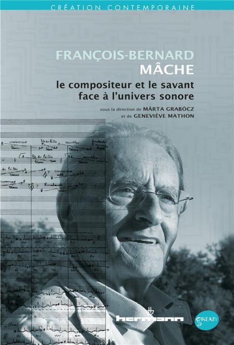 Emprunter François-Bernard Mâche, le compositeur et le savant face à l'univers sonore. Avec 1 DVD livre