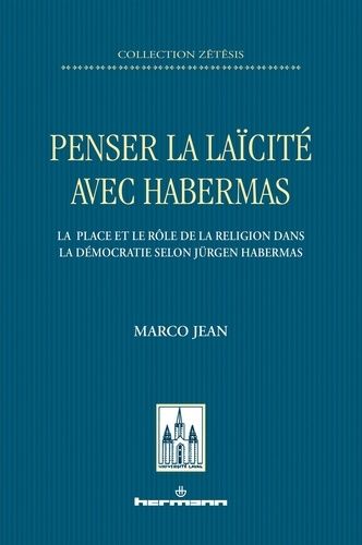 Emprunter Penser la laïcité avec Habermas. La place et le rôle de la religion dans la démocratie selon Jürgen livre