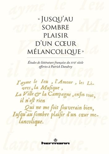 Emprunter Jusqu'au sombre plaisir d'un coeur mélancolique. Etudes de littérature française du XVIIe siècle o livre