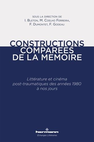 Emprunter Constructions comparées de la mémoire. Littérature et cinéma post-traumatiques des années 1980 à nos livre