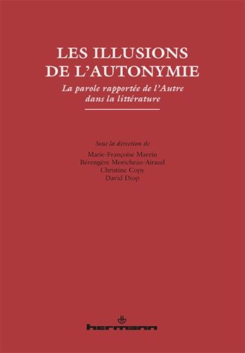 Emprunter Les illusions de l'autonymie. La parole rapportée de l'Autre dans la littérature livre