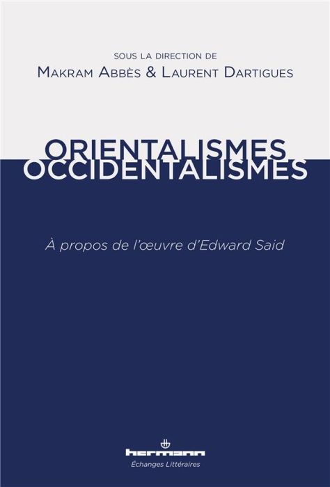 Emprunter Orientalismes/Occidentalismes. A propos de l'oeuvre d'Edward Said livre