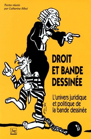 Emprunter DROIT ET BD. L'UNIVERS JURIDIQUE ET POLITIQUE DE LA BANDE DESSINEE livre