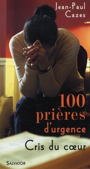 Emprunter 100 PRIERES D URGENCE CRIS DU COEUR livre