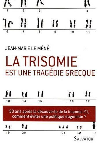 Emprunter LA TRISOMIE EST UNE TRAGEDIE GRECQUE livre