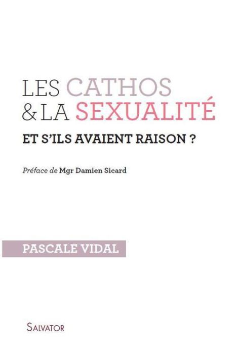 Emprunter Les cathos et la sexualité et s'ils avaient raison ? livre