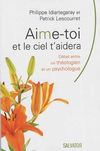 Emprunter Aime-toi et le ciel t'aidera / Débat entre un théologien et un psychologue livre