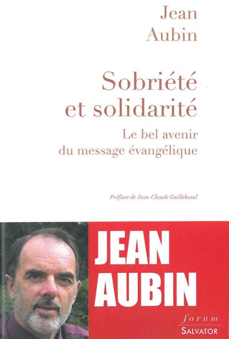 Emprunter SOBRIETE ET SOLIDARITE - LE BEL AVENIR DU MESSAGE EVANGELIQUE livre