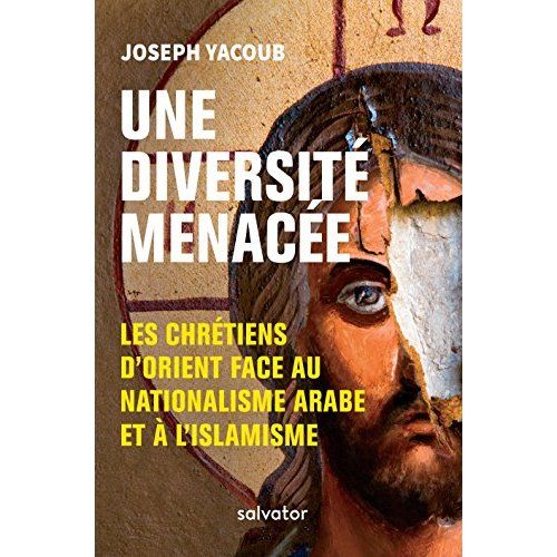 Emprunter Une diversité menacée / Les chrétiens d'orient face au nationalisme arabe et à l'islamisme livre