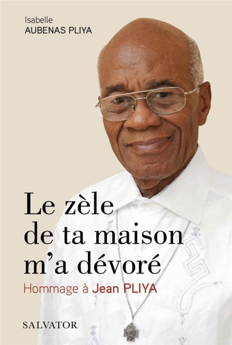 Emprunter Le zèle de ta maison m'a dévoré. Hommage à Jean Pliya livre