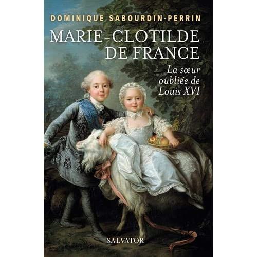 Emprunter MARIE-CLOTILDE DE FRANCE - LA SOEUR OUBLIEE DE LOUIS XVI livre