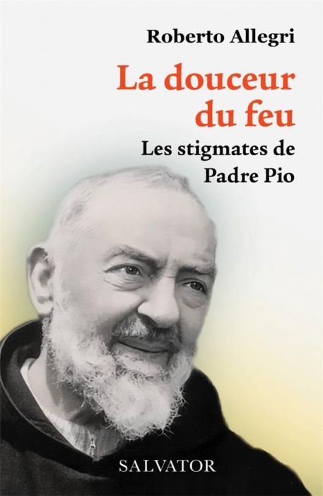 Emprunter La douceur du feu. Les stigmates de Padre Pio livre