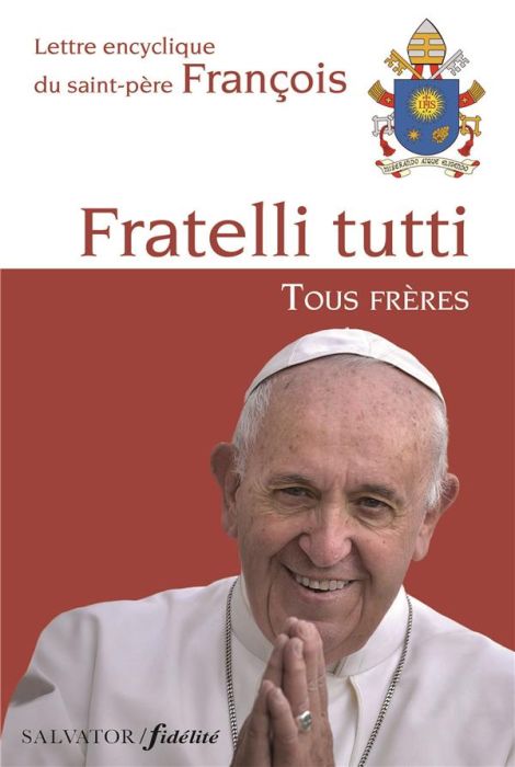 Emprunter Lettre encyclique Fratelli tutti, tous frères du Saint-Père François sur la fraternité et l'amitié s livre