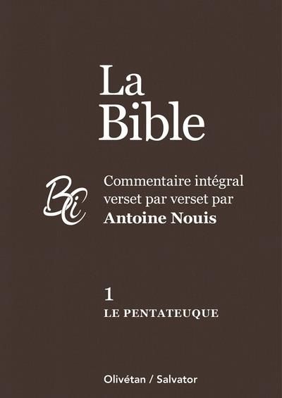 Emprunter La Bible. Commentaire intégral verset par verset. Tome 1, Le Pentateuque livre