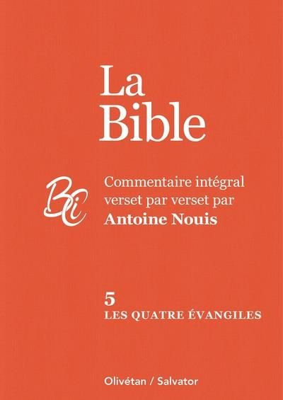 Emprunter La Bible. Commentaire intégral verset par verset. Tome 5, Les quatre évangiles livre