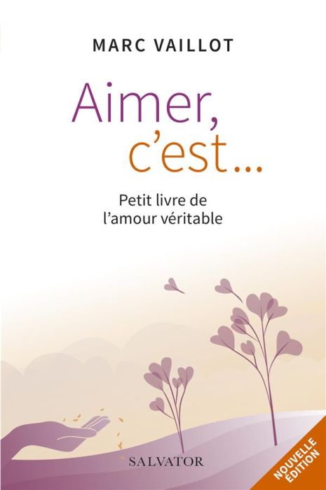 Emprunter Aimer c'est... Petit livre de l’amour véritable, Edition revue et augmentée livre