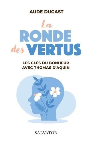 Emprunter La ronde des vertus. Les clés du bonheur avec saint Thomas d'Aquin livre