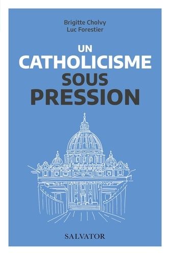 Emprunter Le catholicisme sous pression livre