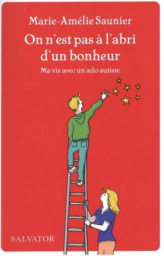 Emprunter On n'est pas à l'abri d'un bonheur. Ma vie avec un ado autiste livre