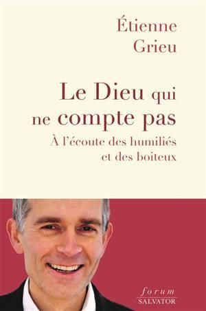 Emprunter Le Dieu qui ne compte pas . A l'écoute des humiliés et des boiteux livre