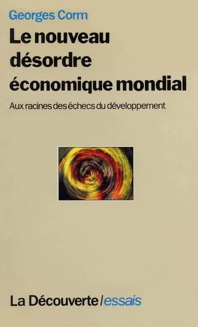 Emprunter Le nouveau désordre économique mondial. Aux racines des échecs du développement livre