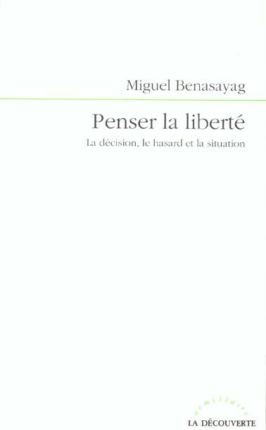 Emprunter Penser la liberté. La décision, le hasard et la situation livre