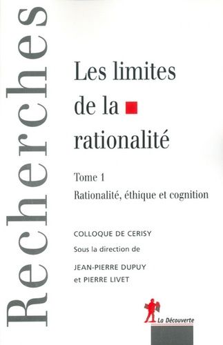 Emprunter Les limites de la rationalité. Tome 1, Rationalité éthique et cognition livre