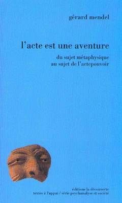 Emprunter L'acte est une aventure. Du sujet métaphysique au sujet de l'actepouvoir livre