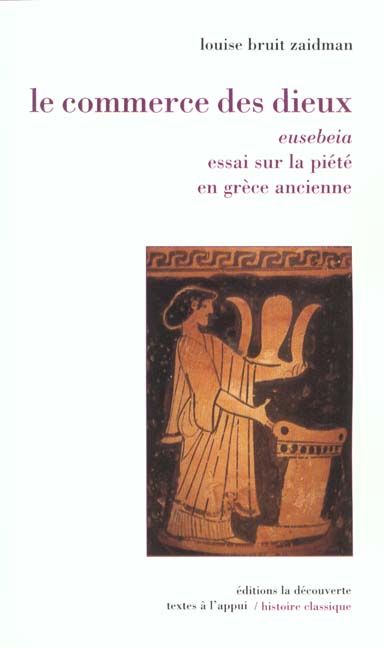 Emprunter Le commerce des dieux. Eusebeia, essai sur la piété en Grèce ancienne livre