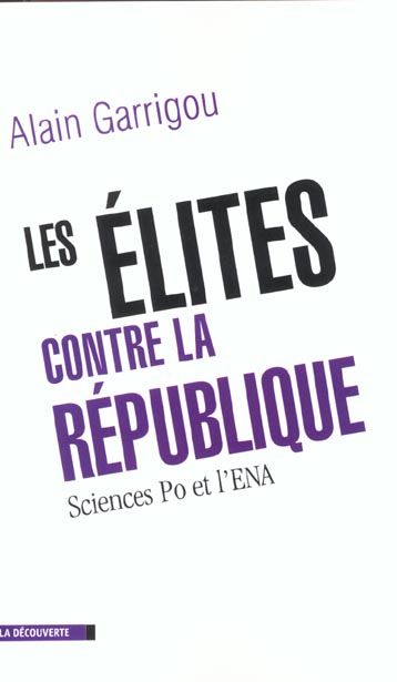 Emprunter Les élites contre la République. Sciences Po et l'ENA livre