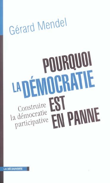 Emprunter Pourquoi la démocratie est en panne. Construire la démocratie participative livre