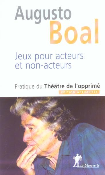 Emprunter Jeux pour acteurs et non-acteurs. Pratique du Théâtre de l'opprimé, Edition revue et augmentée livre