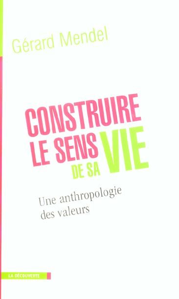 Emprunter Construire le sens de sa vie. Une anthropologie des valeurs livre