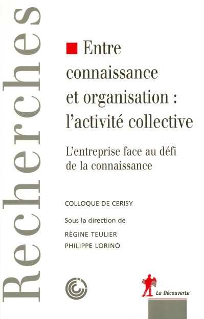 Emprunter Entre connaissance et organisation : l'activité collective. L'entreprise face au défi de la connaiss livre