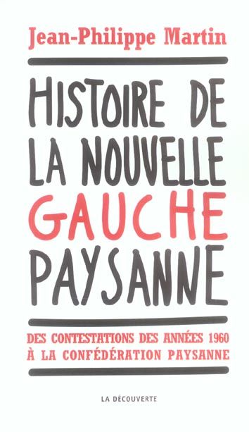 Emprunter Histoire de la nouvelle gauche paysanne. Des contestations des années 1960 à la Confédération paysan livre