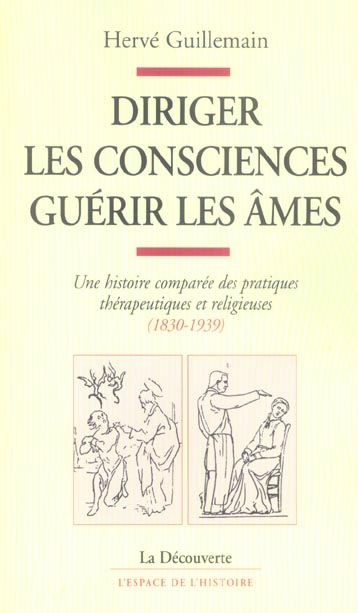 Emprunter Diriger les consciences, guérir les âmes. Une histoire comparée des pratiques thérapeutiques et reli livre