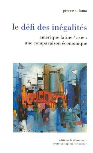 Emprunter Le défi des inégalités. Amérique latine/asie : une comparaison économique livre