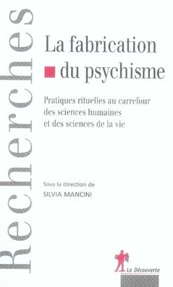 Emprunter La fabrication du psychisme. Pratiques rituelles au carrefour des sciences humaines et des sciences livre