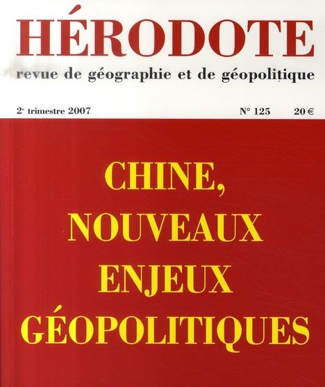 Emprunter Hérodote N° 125, 2e trimestre 2007 : Chine, nouveaux enjeux géopolitiques livre