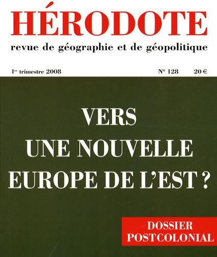 Emprunter Hérodote N° 128, 1er trimestre 2008 : Vers une nouvelle Europe de l'Est ? livre