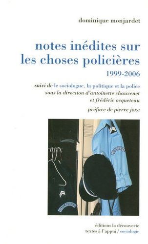 Emprunter Notes inédites sur les choses policières, 1999-2006. Suivi de Le sociologue, la politique et la poli livre